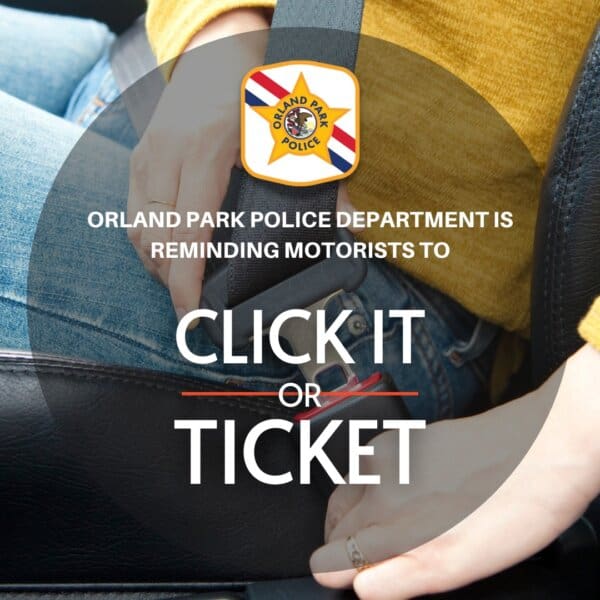 Orland Park Announces ‘Click It Or Ticket’ Campaign Numbers Taylor Media